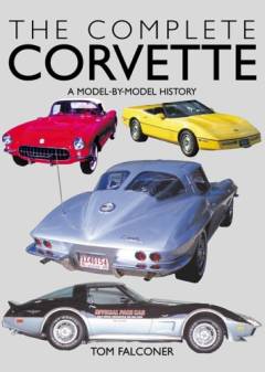 The complete Corvette : a model-by-model history