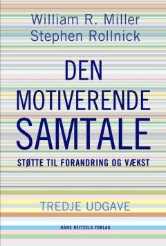 Den motiverende samtale : støtte til forandring og vækst