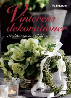 Vinterens dekorationer : 32 dekorationer til jul og vinter
