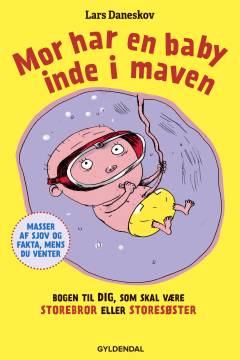 Mor har en baby inde i maven : bogen til dig, som skal være storebror eller storesøster