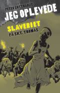 Jeg oplevede - slaveriet på Skt