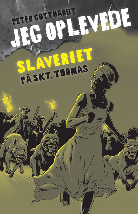 Jeg oplevede - slaveriet på Skt. Thomas