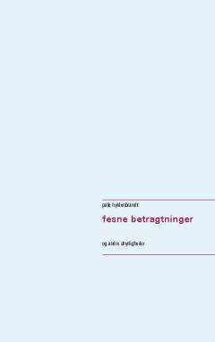 Fesne betragtninger : og andre uhyrligheder