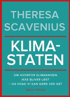 Klimastaten : om hvorfor klimakrisen ikke bliver løst - og hvad vi kan gøre ved det