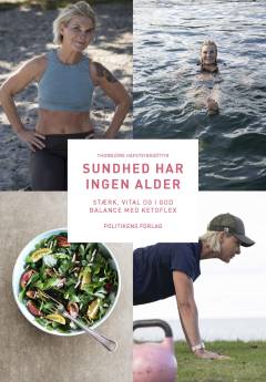 Sundhed har ingen alder : stærk, vital og i god balance med ketoflex