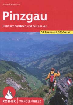Pinzgau : rund um Saalbach und Zell am See : 50 ausgewählte Touren