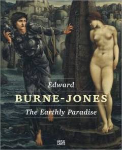 Edward Burne-Jones : the earthly paradise