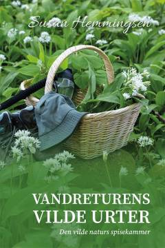 Vandreturens vilde urter : den vilde naturs spisekammer