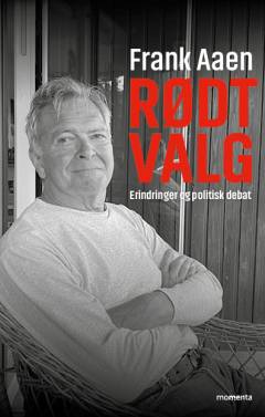 Rødt valg : erindringer og politisk debat