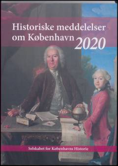 Historiske meddelelser om København (2011). Årgang 2020