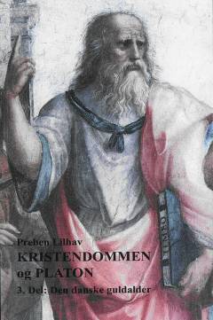 Kristendommen og Platon. 3. del : Den danske guldalder