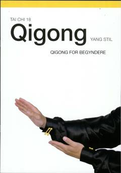 Tai chi 18 qigong yang stil : qigong for begyndere