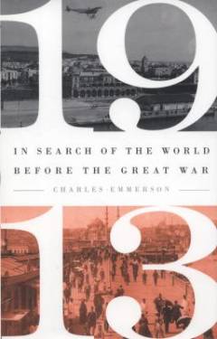 1913 : in search of the world before the Great War