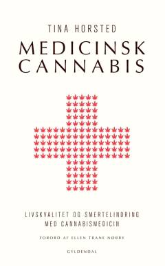 Medicinsk cannabis : livskvalitet og smertelindring med cannabismedicin