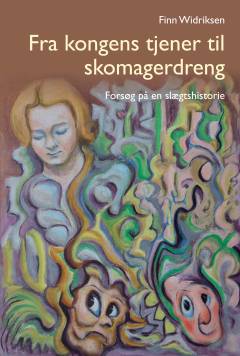 Fra kongens tjener til skomagerdreng : forsøg på en slægtshistorie