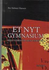 Et nyt gymnasium : ikke værested, men lærested