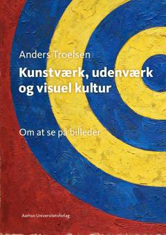 Kunstværk, udenværk og visuel kultur : om at se på billeder