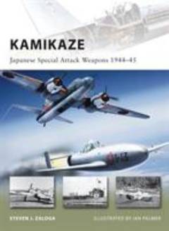 Kamikaze : japanese special attack weapons, 1944-45