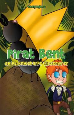 Pirat Bent og de knivskarpe tissemyrer