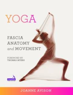 Yoga : fascia, anatomy and movement