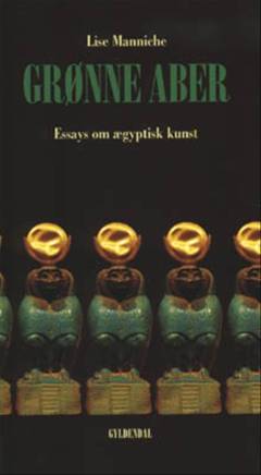 Grønne aber : essays om ægyptisk kunst