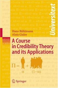 A course in credibility theory and its applications