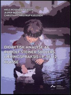 Didaktisk analyse af Rudolf Steiner skolers læringspraksis i 9. til 12. klasse