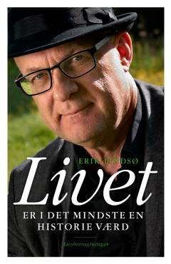 Livet er i det mindste en historie værd : livsbetragtninger