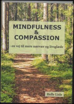 Mindfulness & compassion : en vej til mere nærvær og livsglæde