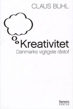 Kreativitet : Danmarks vigtigste råstof