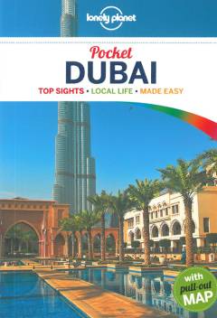 Dubai : top sights, local life, made easy