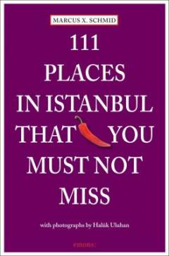 111 places in Istanbul that you must not miss