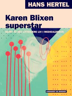 Karen Blixen superstar : glimt af det litterære liv i mediealderen
