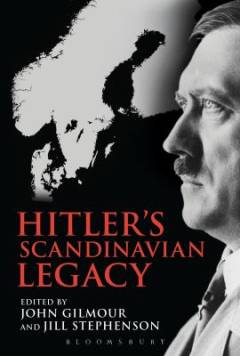 Hitler's Scandinavian legacy : the consequences of the German invasion for the Scandinavian countries, then and now