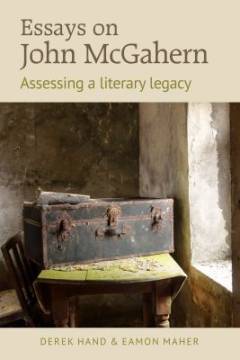 Essays on John McGahern : assessing a literacy legacy