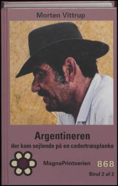 Argentineren der kom sejlende på en cedertræsplanke. Bind 2 (Stor skrift)