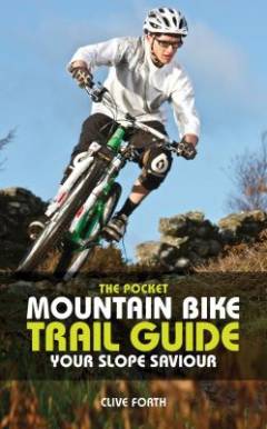 The pocket mountain bike trail guide : your slope saviour