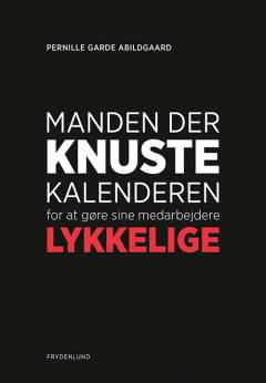 Manden der knuste kalenderen for at gøre sine medarbejdere lykkelige