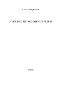 Hver dag sin kommende frelse : digte