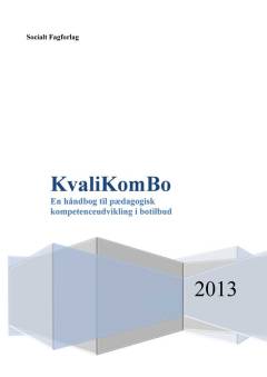 KvaliKomBo : en håndbog til pædagogisk kompetenceudvikling i botilbud