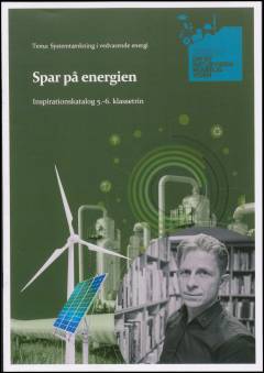 Spar på energien : inspirationskatalog 5.-6. klassetrin