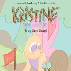 Kristine - den lille fe. 4 : Kristine og Sara Snegl