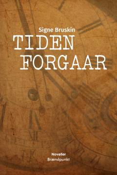 Tiden forgaar : noveller