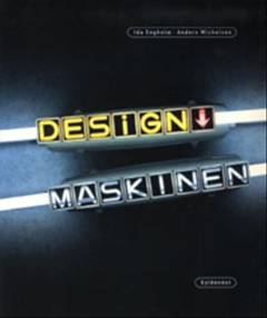 Designmaskinen : design af den moderne verden