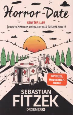 Horror-Date : kein Thriller (obwohl man beim Dating auf viele Psychos trifft)