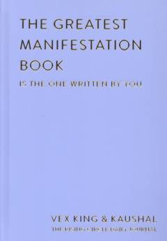 The greatest manifestation book : is the one written by you