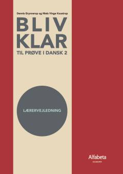 Bliv klar - til prøve i dansk 2 -- lærervejledning