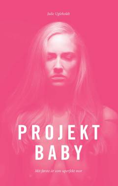 Projekt baby : mit første år som uperfekt mor