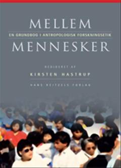 Mellem mennesker : en grundbog i antropologisk forskningsetik