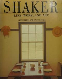 Shaker : life, work, and art